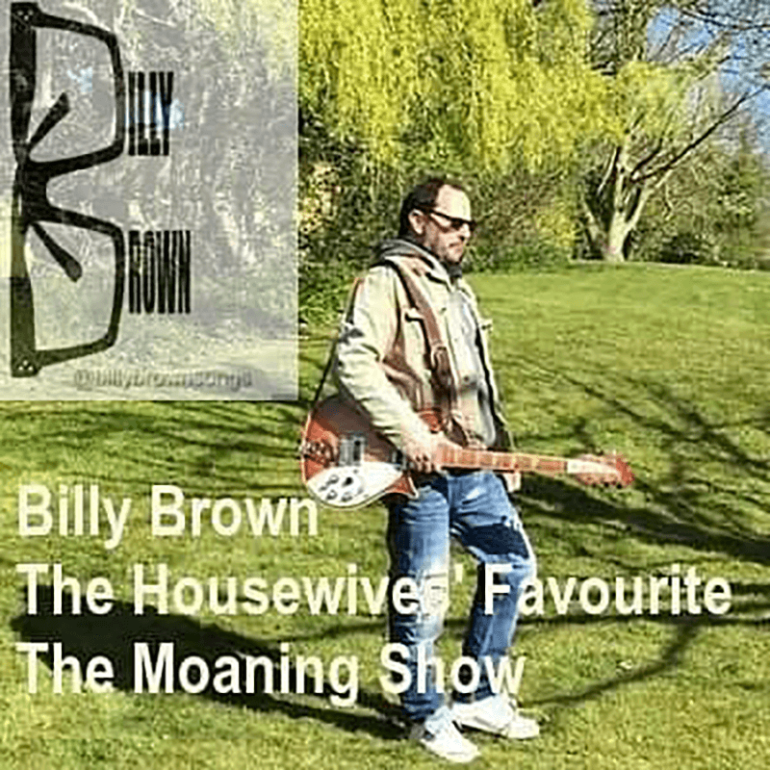 Billy Brown's Housewives Favourite Moaning Show