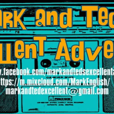 Mark & Ted's Excellent Adventure